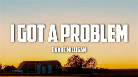 drake milligan i've got a problem lyrics