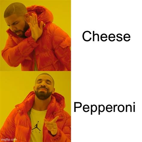 i didn't choose the pepperoni life the pepperoni life chose me Make a
