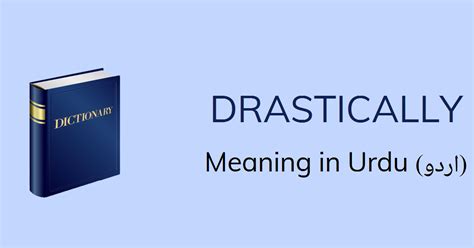 drastically meaning in urdu with example oxford