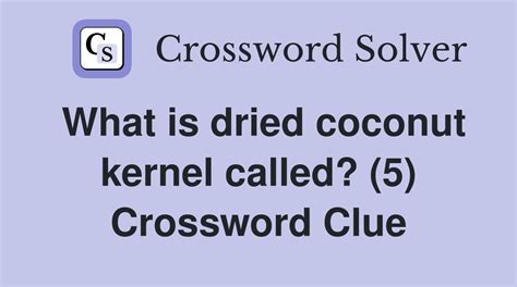 Dried Coconut Kernel Crossword 5