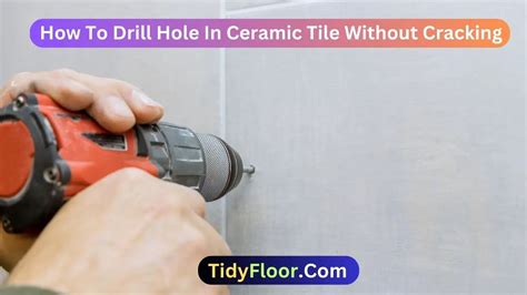 Drill Ceramic Tile Without Cracking