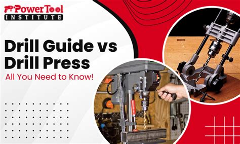 Drill Guide Vs Drill Press