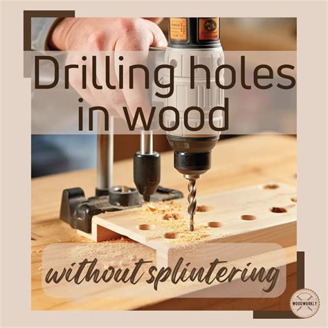 Drill Hole Without Splintering Wood