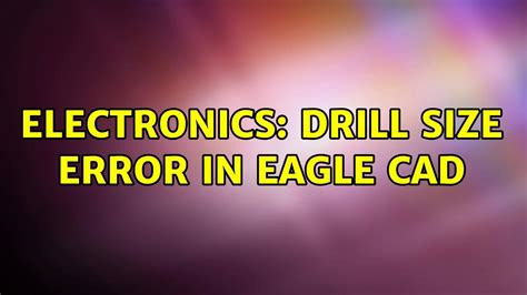 Drill Size Error Eagle