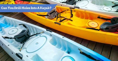 Drilling Into Kayak