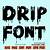 dripping words font