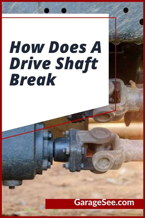 Drive Shaft How Does It Break