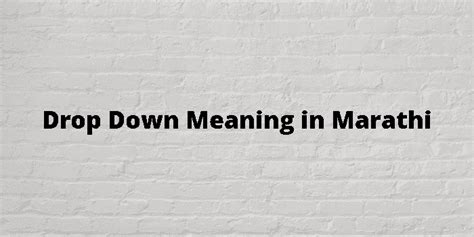 drop down meaning in marathi with example