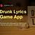 drunk lyrics game app