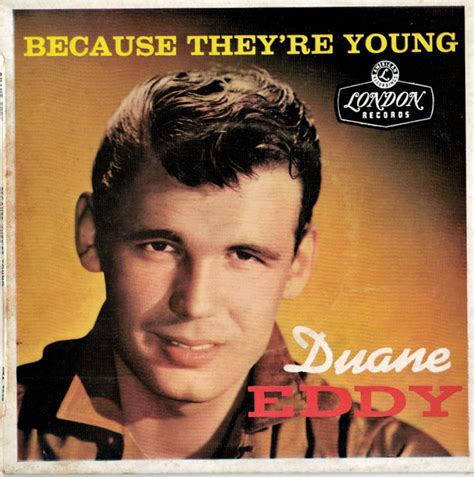 duane eddy because they're young