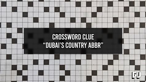 dubai's country abbr crossword clue