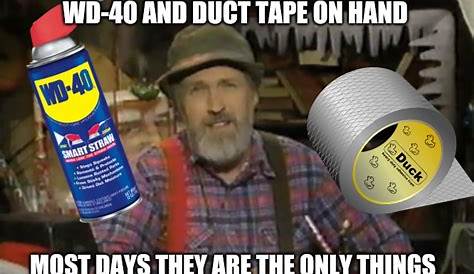 wd40 duct tape Memes & GIFs Imgflip