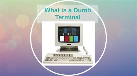 Dumb Terminal Computer Meaning