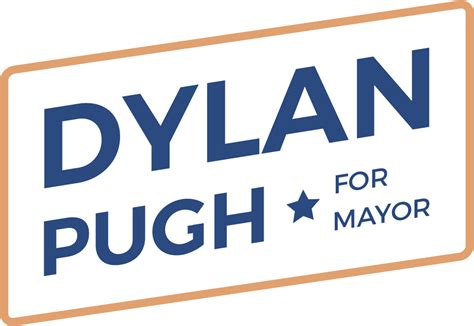 dylan pugh for mayor