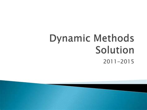 Dynamic Methods Solution