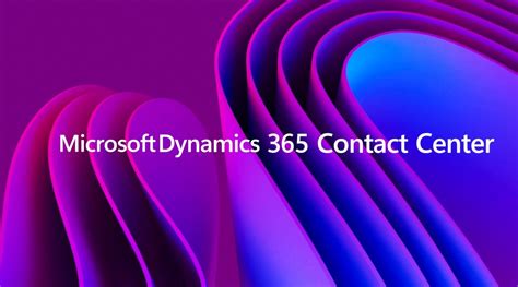 dynamics 365 contact center