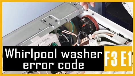 Troubleshoot Whirlpool Washer Error F3 E1 Like A Pro