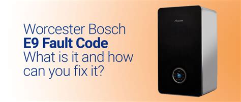 e9 error code on worcester boiler