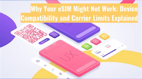 eSIM Limitations and Carrier Compatibility