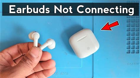 earbuds cannot connect