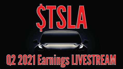earnings date for tsla q2 2021