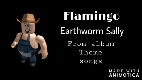 earthworm sally theme song lyrics flamingo
