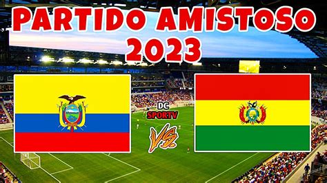 ecuador vs bolivia 2023 where to watch