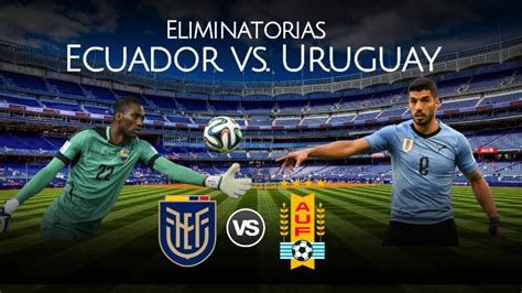 ecuador vs uruguay hoy en vivo gratis