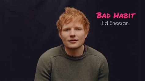ed sheeran bad habits lyrics youtube