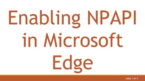 Edge //Flags/#Enable-Npapi Interface