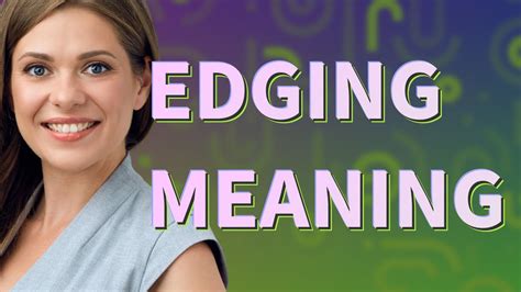 Edging Life Meaning