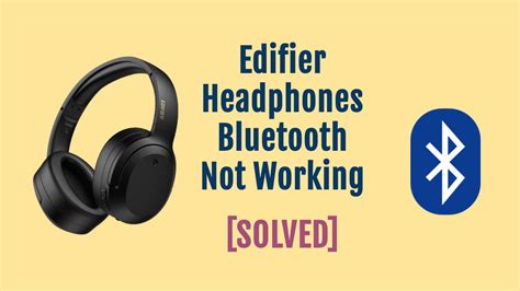 Edifier Headphones Not Working