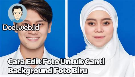 Edit Background Foto Jadi Biru