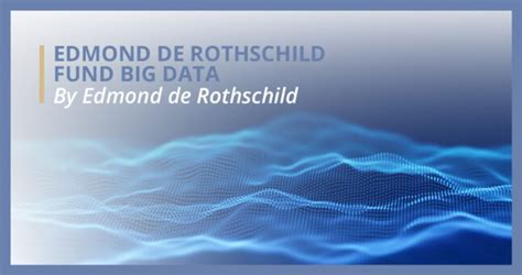 edmond de rothschild fund - big data