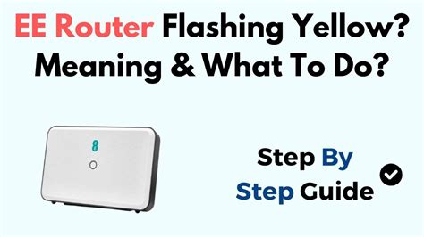 Ee Router Keeps Flashing Yellow