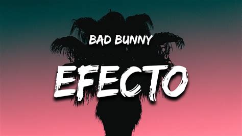 efecto de bad bunny letra