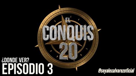 el conquis 2024 capitulos completos