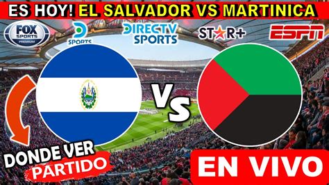 el salvador vs martinica fecha y hora