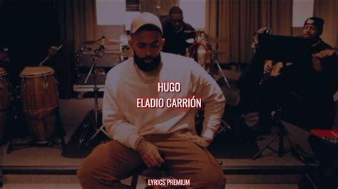 eladio carrion hugo letra