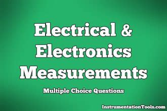 Electrical And Electronic Measurements Objective Questions