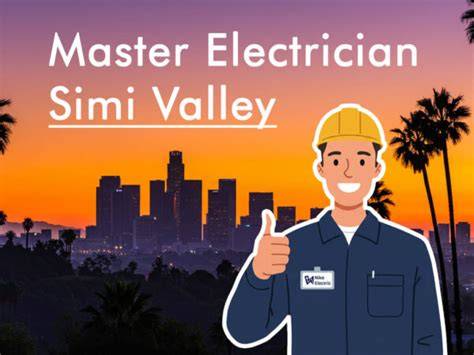 Expert Electrician Simi Valley: Fast, Reliable and Affordable Service