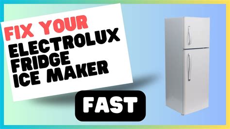 Electrolux Fridge Ice Maker Problems