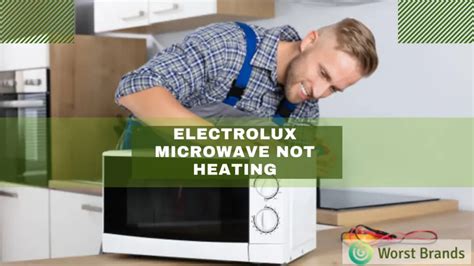 Electrolux Microwave Not Heating