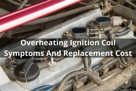 Electronic Ignition Coil Overheating