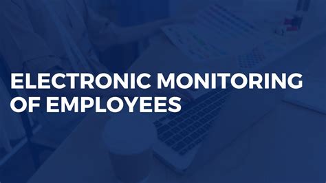 Electronic Monitoring Employees