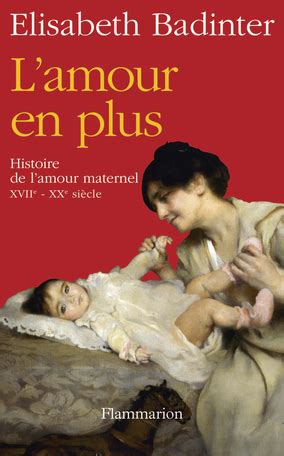 elisabeth badinter l'amour en plus