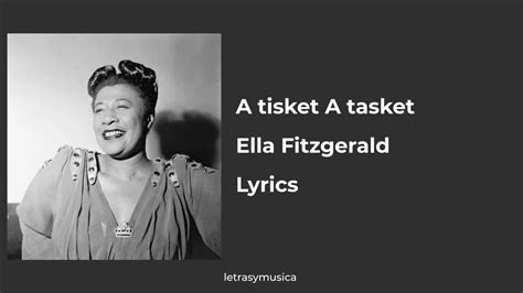 Ella Fitzgerald A tisket A tasket (Videolyric) [HQ] YouTube