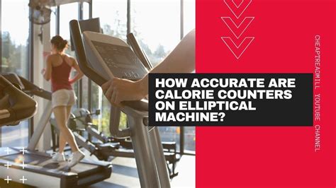 Elliptical Machine Calorie Counter Accuracy