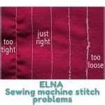 Elna Sewing Machine Stitch Problems