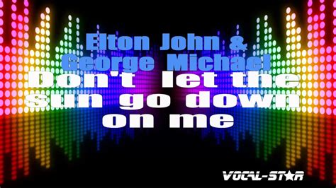 Elton John - Don't Let The Sun Go Down On Me Lyrics